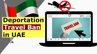 How To Check Deportation & Travel Ban in Dubai, UAE Online