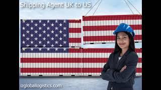 Shipping Agent UK to US | IZ Global Logistics