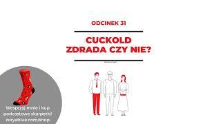 Cuckold - zdrada czy nie? - 31 - Przy zapalonym świetle podcast - Zorya Blue