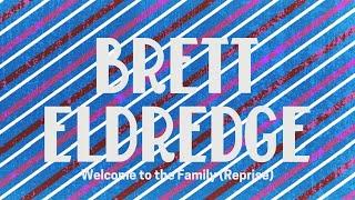 Brett Eldredge – Welcome to the Family (Reprise) (Official Audio Video)