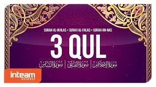 3 QUL - Al-Ikhlas | Al-Falaq | An-Nas (100x) الإخلاص | الفلق | الناس