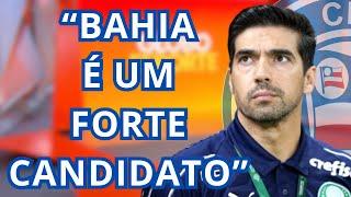 ACABOU DE SAIR ABEL FERREIRA COLOCA BAHIA NA DISPUTA DO TITULO BRASILEIRO