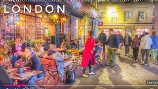 Walking London, Central London Evening Walk, Leicester Square to Soho London, London City Walk [4K]