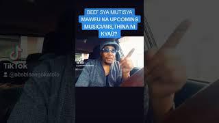 A LETTER TO MUTISYA WA MAWEU ABOUT THE UPCOMING MUSICIANS BEEF