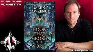 Mark Lawrence Introduces THE BOOK THAT BROKE THE WORLD