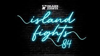 Island Fights 84 | Islandfights.com