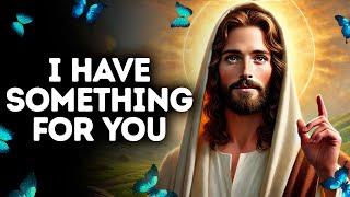 Today I Have Something For You | Trust God’s Timing | God's Message Today