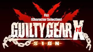 Guilty Gear Xrd Sign Original Soundtrack - Fizz (Character Selection)