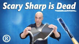 Stop Sharpening with Sandpaper!