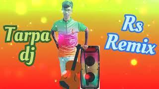 Tarpa musical dj remix Rs