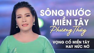 Vọng Cổ Miền Tây 2022 Hay Nức Nở  Vọng Cổ Sông Nước Miền Tây - Ns Phương Thúy