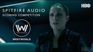 Spitfire Audio | HBO | Westworld Scoring Competition | RCTO Music | #westworldscoringcompetition2020