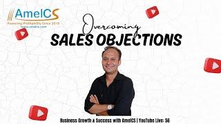 Overcoming Sales Objections | Business Growth & Success with AmelCS | YouTube Live: 56 #shorts