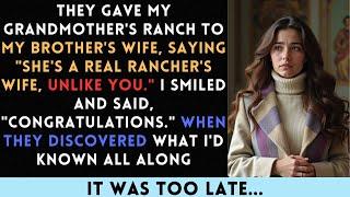 My Parents Gave My Inheritance Ranch To My Brother's Wife, Saying She's More Deserving. When They...