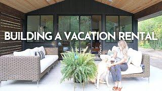 Building a Vacation Rental FINAL REVEAL!!