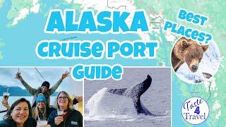 Complete guide to Alaskan Cruise Ports