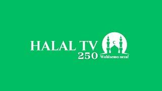 HALAL TV 250:Tubagezaho inyigisho za Kislam- Tubwiriza ibyiza tukabuza ibibi. MWAHISEMO NEZA!