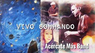 Vivo sonhando - Acércate Más Band