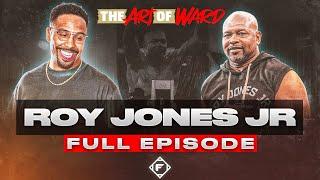 Roy Jones Jr. Breaks Down His Legendary Boxing Journey | THE ART OF WARD