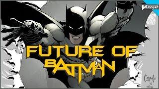 The Future Of Batman