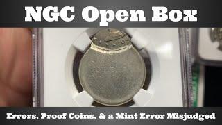 NGC Open Box - Errors, Proof Coins, & a Mint Error Misjudged - Who Got It Wrong?