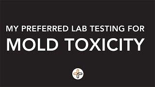 My Preferred Lab Testing for Mold Toxicity