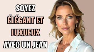 Comment paraître ÉLÉGANTE et CHIC avec un JEAN