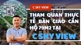 Thực tế bàn giao căn hộ C Sky View 79m2 (2PN - 2WC)