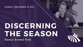 Discerning the Season - December 12th, 2021