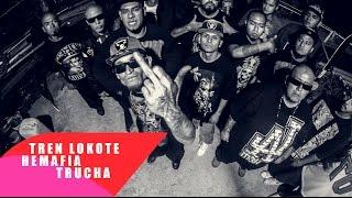 TREN LOKOTE FT. HEMAFIA // TRUCHA // Video Oficial