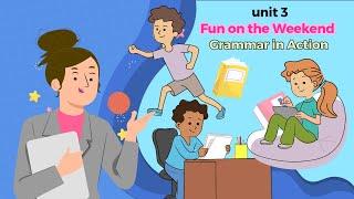 WE CAN3-term2-Unit3-fun on the weekend-Grammar in Action-إنجليزي- الصف الثالث -الفصل الدراسي الثاني