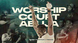 Hallelujah | WORSHIP COURT ABUJA | NonStop Worship Praise