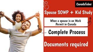 Spouse + Kid Study visa application | SOWP | Child Visa | Open work Permit | Canada | Process | 2022