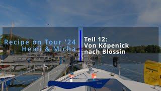 Wir fahren die Dahme hoch und zum Wolziger See: Recipe on Tour 2024 Teil 12.