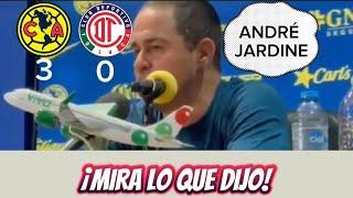 INCREÍBLE ENTREVISTA DE ANDRÉ JARDINE DESPUÉS DE LA VICTORIA DEL AMÉRICA VS TOLUCA