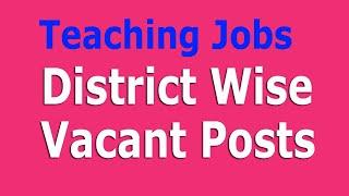 Teaching Jobs : District Wise Vacant Posts : All Districts