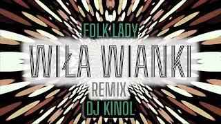 Folk Lady - Wiła Wianki ( Dj Kinol Remix)