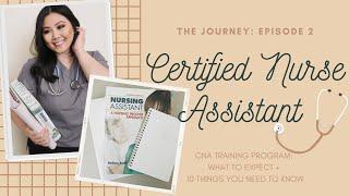 CNA TRAINING PROGRAM: WHAT TO EXPECT | 10 Steps You Need to Know | College Advice | The JouRNey(Ep2)