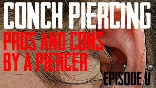 Conch Piercing Pros and Cons by a Piercer - Episode 11