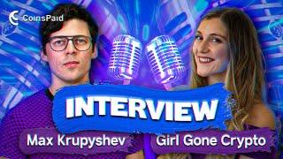 Girl Gone Crypto | Interview with Max Krupyshev, the CEO of CoinsPaid