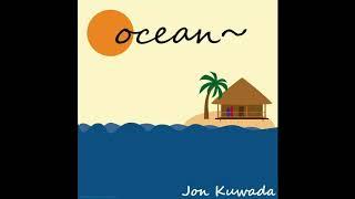 Jon Kuwada - ocean~ (feat. Cameron Kuwada)