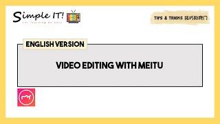 【Tips 小贴士 #11】Video Editing with Meitu (Eng)