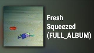 Limes // Fresh Squeezed (FULL ALBUM)