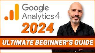 Google Analytics 4 Tutorial For Beginners - Ultimate GA4 Step-By-Step Guide for Small Businesses