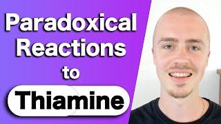 Paradoxical Reactions to Thiamine (Vitamin B1)