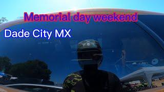 Memorial day weekend at Dade City MX