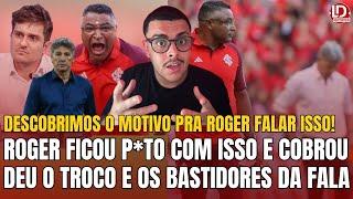 INTER: DESCOBERTOS OS BASTIDORES DO QUE ROGER FALOU PRA ELES! | O CASO FOI ESCONDIDO E É SUJO