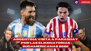 Argentina visita a Paraguay por las Eliminatorias Sudamericanas 2026