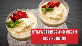 Classic Creamy Vanilla Rice Pudding With Strawberries And Cream