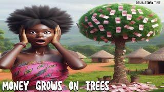 MONEY GROWS ON TREES IN THIS VILLAGE #deliastorytime #moneytree #moneytreegrowing #africanfolktale